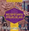 Mezopotamya Uygarlıkları & Sümer - Akat - Asur - Babil