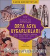 Orta Asya Uygarlıkları & : Ceytun - Anav - Afanesyevo - Andronova -  Karasuk - Abakan - Tagar - Pazırık - İskit