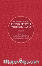 Geçmişten Günümüze Kur’an Eksenli Tartışmalar 1