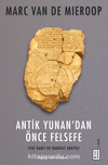 Antik Yunan’dan Önce Felsefe & Eski Babil’de Hakikat Arayışı