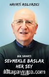 Bir Sanatı Sevmekle Başlar Her Şey