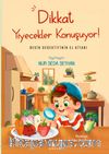 Dikkat Yiyecekler Konuşuyor: Besin Dedektifinin El Kitabı