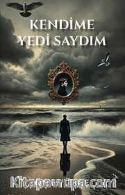 Kendime Yedi Saydım