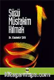 Sözü Müstakim Kılmak
