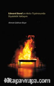 Edward Bond’un Akılcı Tiyatrosunda Diyalektik Yaklaşım