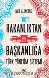 Hakanlıktan Başkanlığa & Türk Yönetim Sistemi