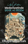 İslam Medeniyetinde Şehir ve Erdem