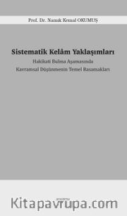 Sistematik Kelam Yaklaşımları <br /> Hakikati Bulma Aşamasında  Kavramsal Düşünmenin Temel Basamakları