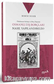 Osmanlı Dış Borçları Nasıl Yapılandırıldı?