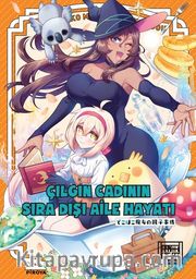 Çılgın Cadının Sıra Dışı Aile Hayatı 3