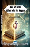 Akıl ve İman Allah İçin Bir Yaşam