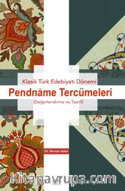 Klasik Türk Edebiyatı Dönemi Pendname Tercümeleri (Değerlendirme ve Tasnif)
