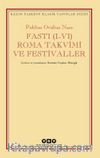Fasti (I-VI) Roma Takvimi ve Festivaller