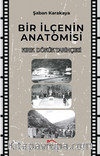 Bir İlçenin Anatomisi / Kırık-Dökük Tarihçesi 