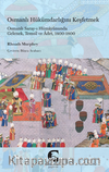 Osmanlı Hükümdarlığını Keşfetmek: Osmanlı Saray-ı Hümayûnunda Gelenek, Temsil ve Âdet, 1400-1800