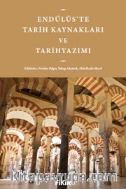 Endülüs’te Tarih Kaynakları ve Tarihyazımı