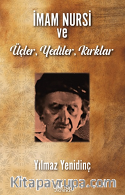 İmam Nursi Ve Üçler, Yediler, Kırklar