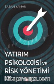 Yatırım Psikolojisi ve Risk Yönetimi
