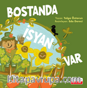 Bostanda İsyan Var