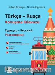 Türkçe-Rusça Konuşma Kılavuzu / Турецко-Русский Разговорник / Gündelik diyaloglar, kelimeler, kalıp ifadeler / Диалоги на все случаи жизни, слова, полезные фразы
