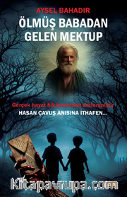 Ölmüş Babadan Gelen Mektup / Hasan Çavuş Anısına İthafen…