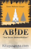 Abide - Son Yazın Anımsattıkları