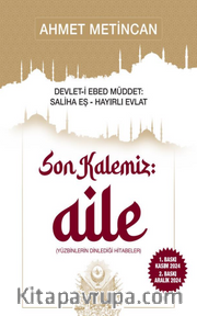Devlet-i Ebed Müddet: Saliha Eş , Hayırlı Evlat! “Son Kalemiz Aile” Yüzbinlerin Dinlediği Hitabeler