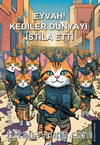 Eyvah! Kediler Dünyayı İstila Etti
