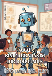 Aaa! Sınıf Arkadaşım Bir Robotmuş!