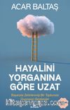 Hayalini Yorganına Göre Uzat & Başarıyla Zehirlenmiş Bir Toplumda Duymanız Gerekenler