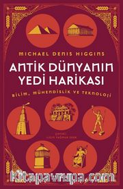 Antik Dünyanın Yedi Harikası <br /> Bilim, Mühendislik ve Teknoloji