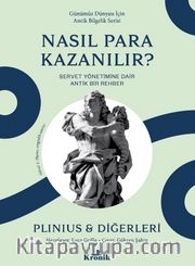 Nasıl Para Kazanılır? <br /> Servet Yönetimine Dair Antik Bir Rehber