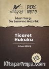 İmtiyaz İdari Yargı Ön Sınavına Hazırlık Ticaret Hukuku Ders Notları