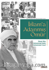 İslam’a Adanmış Ömür