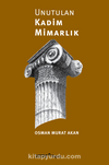 Unutulan Kadim Mimarlık 