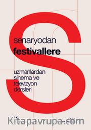 Senaryodan Festivallere <br /> Uzmanlardan Sinema ve Televizyon  Dersleri
