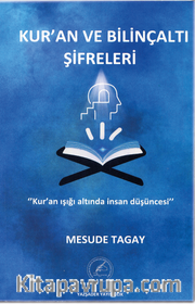 Kur’an ve Bilinçaltı Şifreleri <br /> Kur’an Işığında İnsan Düşüncesi