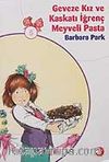 Geveze Kız ve Kaskatı İğrenç Meyveli Pasta 5