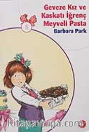 Geveze Kız ve Kaskatı İğrenç Meyveli Pasta 5
