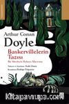 Baskervillelerin Tazısı & Bir Sherlock Holmes Macerası