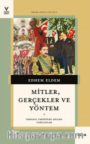 Mitler, Gerçekler ve Yöntem <br /> Osmanlı Tarihinde Aklıma Takılanlar