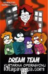 Kurtarma Operasyonu & Dream Team