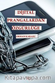Dijital Prangalardan Özgürlüğe