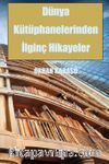 Dünya Kütüphanelerinden İlginç Hikayeler