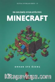 En Gelişmiş Oyun Atölyesi: Minecraft <br /> Dijital Oyunlar Serisi 13