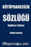 Kütüphanecilik Sözlüğü & İngilizce-Türkçe
