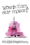 İstanbul’um olur musun?