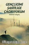Gençliğimi Şahitliğe Çağırıyorum