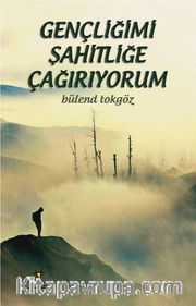 Gençliğimi Şahitliğe Çağırıyorum