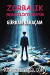 Zorbalık Sessizlikte Büyür